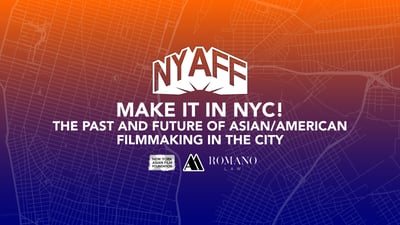 Make It In NYC! The Past and Future of Asian/American Filmmaking in the City
