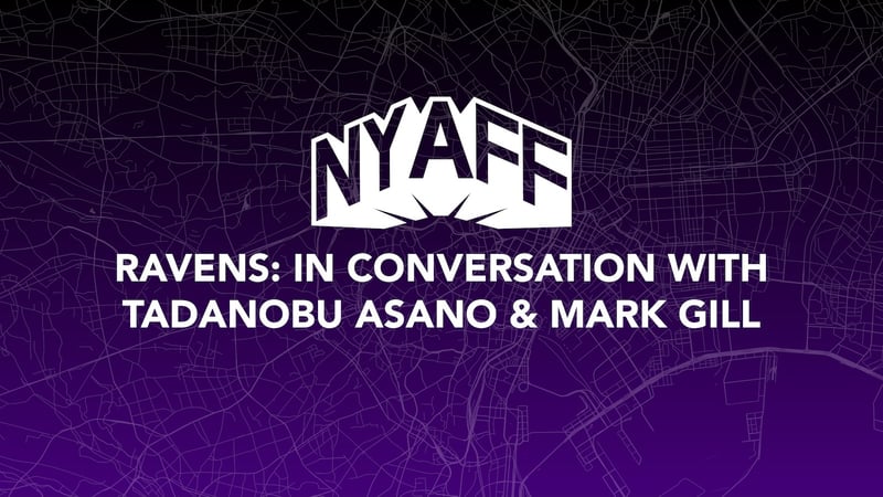 Ravens: In Conversation with Tadanobu Asano & Mark Gill