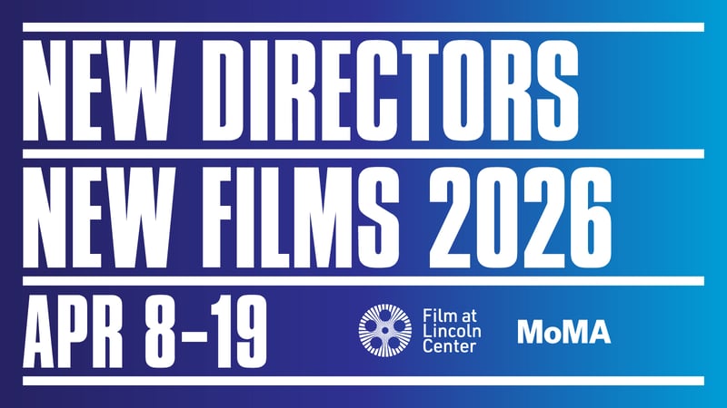 New Directors/New Films 2026 Lineup Announced, Taking Place April 8–19