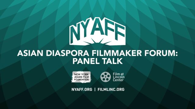 NYAFF Talk: Asian Diaspora Filmmaker Forum