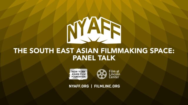 NYAFF Talk: The Southeast Asian Filmmaking Space